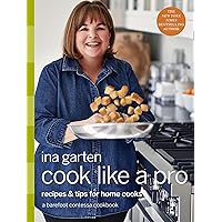 Cook Like a Pro: Recipes and Tips for Home Cooks: A Barefoot Contessa Cookbook Cook Like a Pro: Recipes and Tips for Home Cooks: A Barefoot Contessa Cookbook Hardcover Kindle
