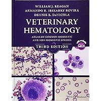 Veterinary Hematology: Atlas of Common Domestic and Non-Domestic Species Veterinary Hematology: Atlas of Common Domestic and Non-Domestic Species Hardcover Kindle