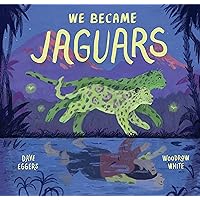 We Became Jaguars We Became Jaguars Hardcover Kindle