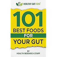 Healthy Gut Now: 101 Best Foods For Your Gut Healthy Gut Now: 101 Best Foods For Your Gut Kindle Paperback