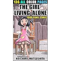 THE GIRL LIVING ALONE (136 ALL COLOR PAGES) THE GIRL LIVING ALONE (136 ALL COLOR PAGES) Kindle