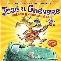 Jose el Chevere: Helado y dinosaurious [Groovy Joe: Ice Cream & Dinosaurs] Jose el Chevere: Helado y dinosaurious [Groovy Joe: Ice Cream & Dinosaurs] Hardcover Audible Audiobook