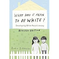 What Does It Mean to Be White?: Developing White Racial Literacy – Revised Edition (Counterpoints Book 497) What Does It Mean to Be White?: Developing White Racial Literacy – Revised Edition (Counterpoints Book 497) eTextbook Hardcover Paperback