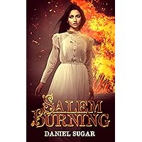 Salem Burning (The Lives Of Lilly Parris Book 1) Salem Burning (The Lives Of Lilly Parris Book 1) Kindle Paperback