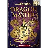 Griffith's Guide for Dragon Masters: A Branches Special Edition (Dragon Masters) Griffith's Guide for Dragon Masters: A Branches Special Edition (Dragon Masters) Paperback Kindle