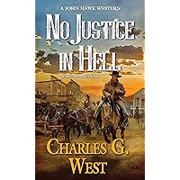 No Justice in Hell (A John Hawk Western Book 2) No Justice in Hell (A John Hawk Western Book 2) Kindle Mass Market Paperback Library Binding