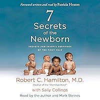 7 Secrets of the Newborn: Secrets and (Happy) Surprises of the First Year 7 Secrets of the Newborn: Secrets and (Happy) Surprises of the First Year Audible Audiobook Paperback Kindle Hardcover