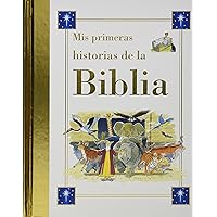 Mis Primeras Historias de la Biblia (Spanish Edition) Mis Primeras Historias de la Biblia (Spanish Edition) Hardcover