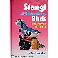Stangl and Pennsbury Birds: An Identification and Price Guide (A Schiffer Book for Collectors) Stangl and Pennsbury Birds: An Identification and Price Guide (A Schiffer Book for Collectors) Hardcover