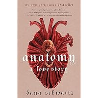 Anatomy: A Love Story (The Anatomy Duology, 1) Anatomy: A Love Story (The Anatomy Duology, 1) Paperback Audible Audiobook Kindle Hardcover