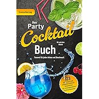 Das Party-Cocktail-Buch: 123 exklusive und schnelle Cocktail-Kreationen für unvergessliche Cocktailabende, passend für jeden Anlass und Geschmack - Mit ... (inkl. Nährwertangaben) (German Edition) Das Party-Cocktail-Buch: 123 exklusive und schnelle Cocktail-Kreationen für unvergessliche Cocktailabende, passend für jeden Anlass und Geschmack - Mit ... (inkl. Nährwertangaben) (German Edition) Kindle Paperback