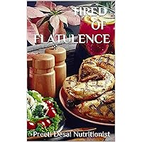Tired of Flatulence (Eat Well Series from Gud2eat.com Book 4)