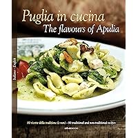Puglia in Cucina: The Flavours of Apulia Puglia in Cucina: The Flavours of Apulia Hardcover