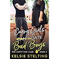 Curvy Girls Can't Date Bad Boys (The Curvy Girl Club®) Curvy Girls Can't Date Bad Boys (The Curvy Girl Club®) Kindle Audible Audiobook Paperback