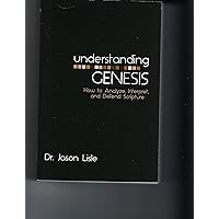 Understanding Genesis: How to Analyze, Interpret, and Defend Scripture Understanding Genesis: How to Analyze, Interpret, and Defend Scripture Paperback Kindle