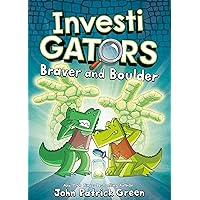 InvestiGators: Braver and Boulder (InvestiGators, 5) InvestiGators: Braver and Boulder (InvestiGators, 5) Hardcover Kindle Paperback