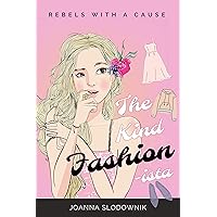 The Kind Fashionista: How I Became an Accidental Fashion Icon and Stole the Show (Rebels With A Cause)