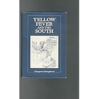 Yellow Fever & The South (Health and Medicine in American Society) Yellow Fever & The South (Health and Medicine in American Society) Hardcover Paperback