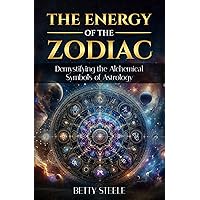 The Energy of the Zodiac: Demystifying the Alchemical Symbols of Astrology