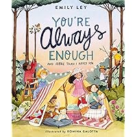 You're Always Enough: And More Than I Hoped For You're Always Enough: And More Than I Hoped For Hardcover Kindle