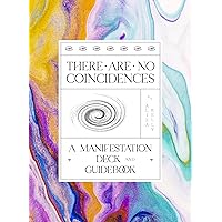 There Are No Coincidences: A Manifestation Deck & Guidebook There Are No Coincidences: A Manifestation Deck & Guidebook Paperback Kindle