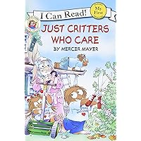 Little Critter: Just Critters Who Care (My First I Can Read) Little Critter: Just Critters Who Care (My First I Can Read) Paperback Kindle Hardcover