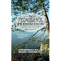 The Pycnogenol Phenomenon: The Most Unique & Versatile Health Supplement The Pycnogenol Phenomenon: The Most Unique & Versatile Health Supplement Paperback Kindle Hardcover