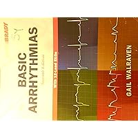Basic Arrhythmias, 7th Edition Basic Arrhythmias, 7th Edition Paperback