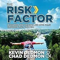 The Risk Factor: Crossing the Chicken Line into Your Supernatural Destiny The Risk Factor: Crossing the Chicken Line into Your Supernatural Destiny Audible Audiobook Kindle Paperback