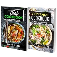 Thai And Vietnamese Cookbook: 2 Books In 1: 100 Recipes For Authentic Food From Thailand And Vietnam Thai And Vietnamese Cookbook: 2 Books In 1: 100 Recipes For Authentic Food From Thailand And Vietnam Kindle Paperback