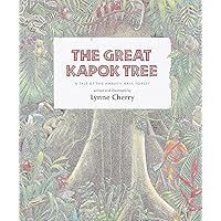The Great Kapok Tree: A Tale of the Amazon Rain Forest The Great Kapok Tree: A Tale of the Amazon Rain Forest Paperback Kindle Hardcover