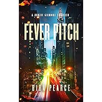 Fever Pitch (Kenzie Gilmore Crime Thriller Book 6) Fever Pitch (Kenzie Gilmore Crime Thriller Book 6) Kindle Paperback Audible Audiobook Hardcover