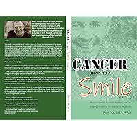 Cancer Bows To a Smile: My journey with Multiple Myeloma cancer, wrapped in smiles and shared on Facebook Cancer Bows To a Smile: My journey with Multiple Myeloma cancer, wrapped in smiles and shared on Facebook Kindle Paperback