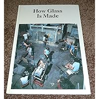 How Glass Is Made (How It Is Made) How Glass Is Made (How It Is Made) Hardcover