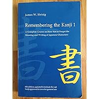 Remembering the Kanji, Vol. 1: A Complete Course on How Not to Forget the Meaning and Writing of Japanese Characters (English and Japanese Edition) Remembering the Kanji, Vol. 1: A Complete Course on How Not to Forget the Meaning and Writing of Japanese Characters (English and Japanese Edition) Paperback