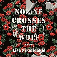 No One Crosses the Wolf: A Memoir No One Crosses the Wolf: A Memoir Audible Audiobook Hardcover Kindle Paperback Audio CD