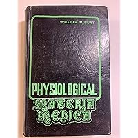 Physiological Materia Medica, Containing All That is Known of the Physiological Action of our Remedies; Together With Their Characteristic Indications and Pharmacology Third Edition