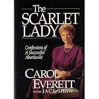 The Scarlet Lady: Confessions of a Successful Abortionist The Scarlet Lady: Confessions of a Successful Abortionist Hardcover