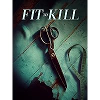 Fit To Kill