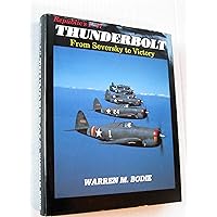 Republic's P-47 Thunderbolt: From Seversky to Victory Republic's P-47 Thunderbolt: From Seversky to Victory Hardcover
