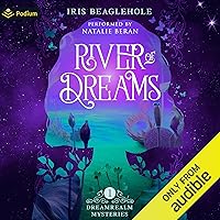 River of Dreams: Dreamrealm Mysteries, Book 1 River of Dreams: Dreamrealm Mysteries, Book 1 Kindle Paperback Audible Audiobook Hardcover