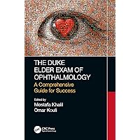 The Duke Elder Exam of Ophthalmology: A Comprehensive Guide for Success The Duke Elder Exam of Ophthalmology: A Comprehensive Guide for Success Kindle Paperback