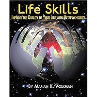 Life Skills: Improve the Quality of Your Life with Metapsychology (Explorations in Metapsychology) Life Skills: Improve the Quality of Your Life with Metapsychology (Explorations in Metapsychology) Kindle Paperback