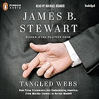 Tangled Webs: How False Statements are Undermining America: From Martha Stewart to Bernie Madoff Tangled Webs: How False Statements are Undermining America: From Martha Stewart to Bernie Madoff Audible Audiobook Kindle Paperback Hardcover Mass Market Paperback