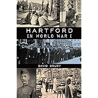 Hartford in World War I (Military) Hartford in World War I (Military) Kindle Hardcover Paperback