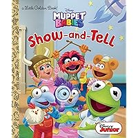 Show-and-Tell (Disney Muppet Babies) (Little Golden Book) Show-and-Tell (Disney Muppet Babies) (Little Golden Book) Hardcover Kindle