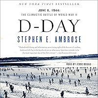 D-Day: June 6, 1944: The Climactic Battle of WW II D-Day: June 6, 1944: The Climactic Battle of WW II Audible Audiobook Paperback Kindle Hardcover Audio CD