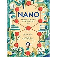 Nano: The Spectacular Science of the Very (Very) Small Nano: The Spectacular Science of the Very (Very) Small Hardcover Audible Audiobook Paperback
