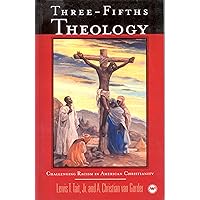Three-Fifths Theology: Challenging Racism in American Christianity Three-Fifths Theology: Challenging Racism in American Christianity Paperback Hardcover