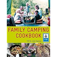 The Family Camping Cookbook: Delicious, Easy-to-Make Food the Whole Family Will Love The Family Camping Cookbook: Delicious, Easy-to-Make Food the Whole Family Will Love Paperback